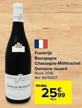 Carrefour Frankrijk bourgogne chassagne-montrachet domaine jouard rood aanbieding