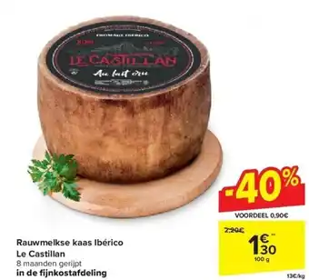 Carrefour Rauwmelkse kaas ibérico le castillan aanbieding