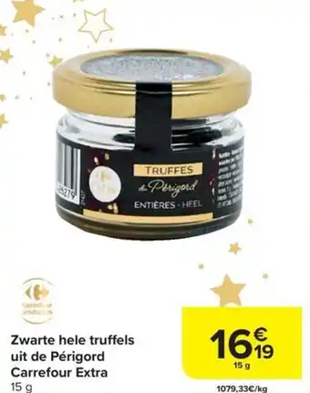 Carrefour Zwarte hele truffels uit de Périgord Carrefour Extra 15g aanbieding