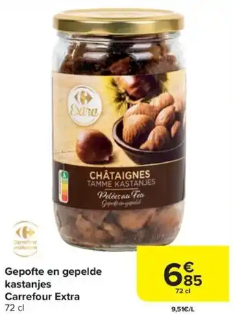Carrefour Gepofte en gepelde kastanjes Carrefour Extra 72cl aanbieding