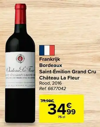 Carrefour Frankrijk bordeaux saint-émilion grand cru château la fleur rood, 2016 aanbieding