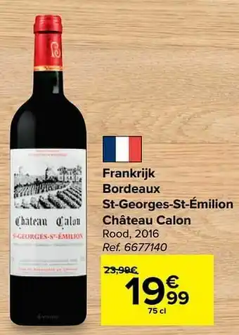 Carrefour Frankrijk bordeaux st-georges-st-émilion château calon rood, 2016 aanbieding