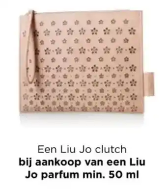 Een Liu Jo clutch bij aankoop van een Liu Jo parfum min. 50 ml