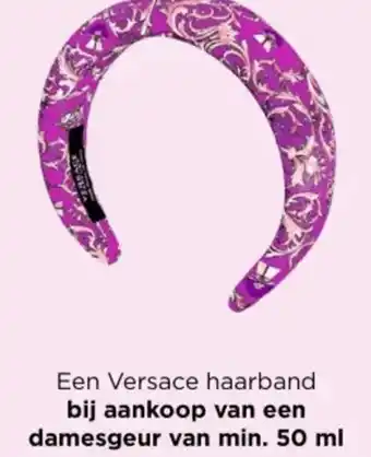 ICI PARIS XL Een Versace haarband bij aankoop van een damesgeur van min. 50 ml aanbieding