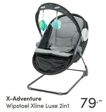 Baby & Tiener X-adventure wipstoel xline luxe 2in1 aanbieding