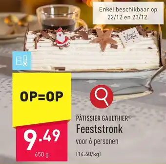 ALDI PÂTISSIER GAULTHIER Feeststronk 650 g aanbieding