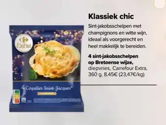 Carrefour Klassiek chic 4 sint-jakobsschelpen op Bretoense wijze Carrefour Extra, 360 g aanbieding