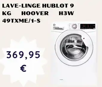 Electro Depot LAVE-LINGE HUBLOT 9 KG HOOVER H3W 49TXME/1-S aanbieding