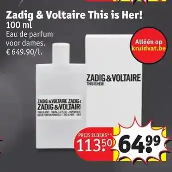 Kruidvat Zadig & voltaire this is her! 100 ml aanbieding