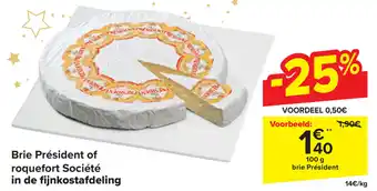 Carrefour Brie Président of roquefort Société in de fijnkostafdeling 100g aanbieding