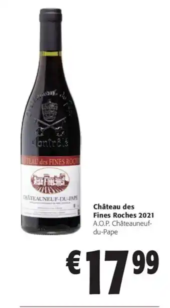 Colruyt Château des Fines Roches 2021 A.O.P. Châteauneuf-du-Pape aanbieding