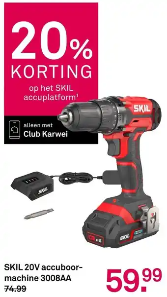 Karwei SKIL 20V accuboormachine 3008AA aanbieding