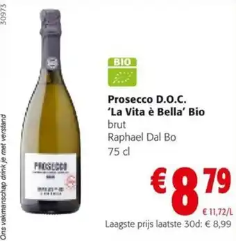 Colruyt Prosecco D.O.C. 'La Vita è Bella' Bio 75 cl aanbieding