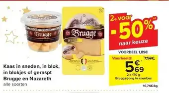 Carrefour Kaas in sneden, in blok, in blokjes of geraspt brugge en nazareth aanbieding