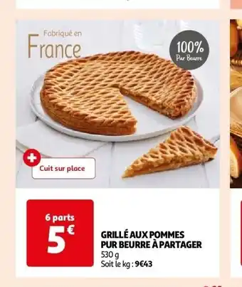 Auchan Grillé aux pommes pur beurre à partager aanbieding