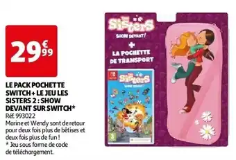 Auchan Le pack pochette switch + le jeu les sisters 2 : show devant sur switch aanbieding