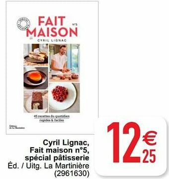 Cora Cyril lignac, fait maison n°5, spécial pâtisserie aanbieding