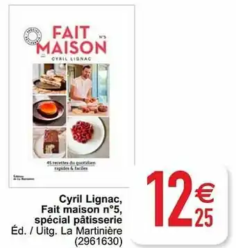 Cora Cyril lignac, fait maison n°5, spécial pâtisserie aanbieding