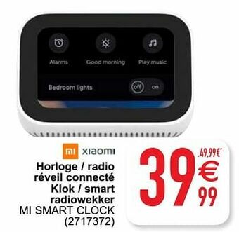 Cora Xiaomi horloge - radio réveil connecté klok - smart radiowekker mi smart clock aanbieding