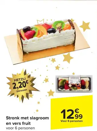 Carrefour Market Stronk met slagroom en vers fruit voor 6 personen aanbieding