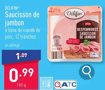 ALDI DÉLIFIN Saucisson de jambon 150g aanbieding