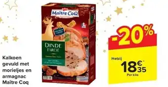 Carrefour Kalkoen gevuld met morieljes en armagnac maître coq aanbieding