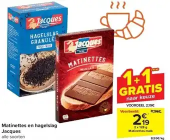 Carrefour Matinettes en hagelslag jacques aanbieding