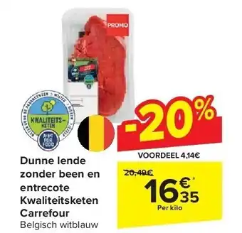 Carrefour Dunne lende zonder been en entrecote kwaliteitsketen carrefour aanbieding