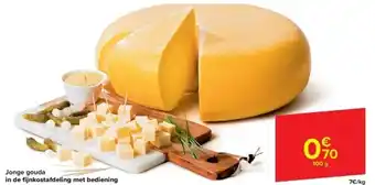 Carrefour Jonge gouda in de fi jnkostafdeling met bediening aanbieding
