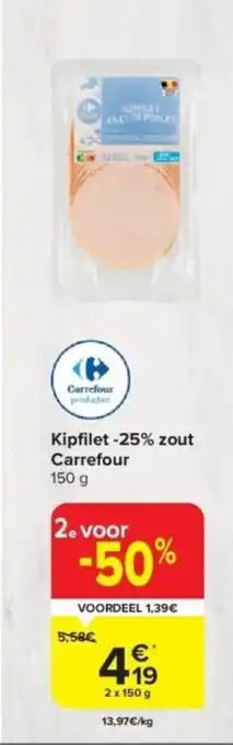 Carrefour Market Kipfilet -25% zout Carrefour 2 x 150g aanbieding