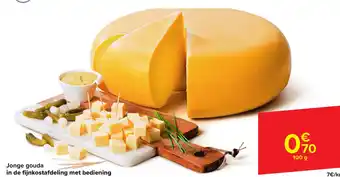 Carrefour Market Jonge gouda in de fijnkostafdeling met bediening 100g aanbieding