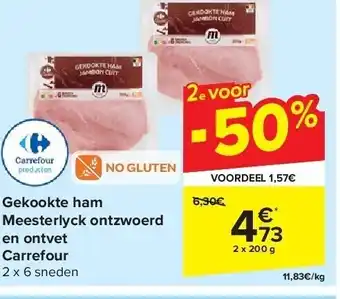 Carrefour Gekookte ham meesterlyck ontzwoerd en ontvet carrefour aanbieding