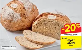 Carrefour Market Brood Le Savoureux 600 g aanbieding