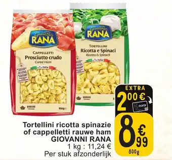 Cora GIOVANNI RANA Tortellini ricotta spinazie of cappelletti rauwe ham 800g aanbieding