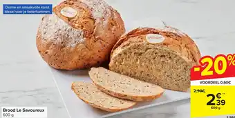 Carrefour Market Brood Le Savoureux 600 g aanbieding