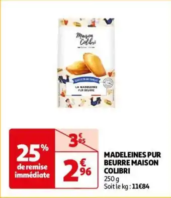 Auchan MADELEINES PUR BEURRE MAISON COLIBRI 250 g aanbieding