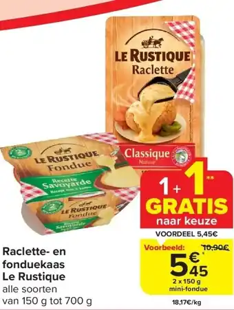 Carrefour Raclette- en fonduekaas le rustique aanbieding
