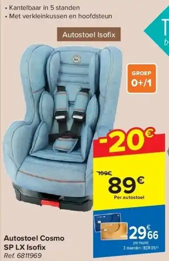 Carrefour Autostoel cosmo sp lx isofi x aanbieding