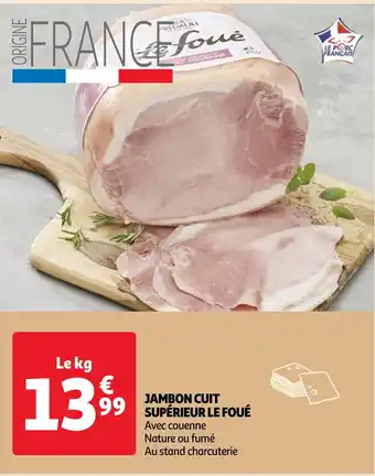 Auchan Jambon cuit superieur le foue le kg aanbieding