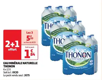 Auchan EAU MINÉRALE NATURELLE THONON 6 x 1,5L aanbieding