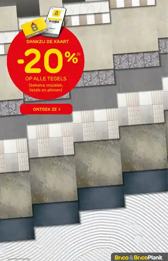 Brico Op alle tegels -20% aanbieding