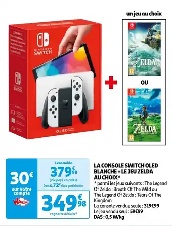 Auchan LA CONSOLE SWITCH OLED BLANCHE + LE JEU ZELDA AU CHOIX aanbieding