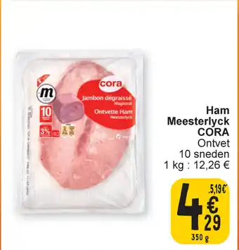Ham Meesterlyck CORA