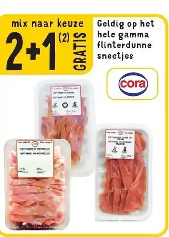 Cora Geldig op het hele gamma flinterdunne sneetjes aanbieding