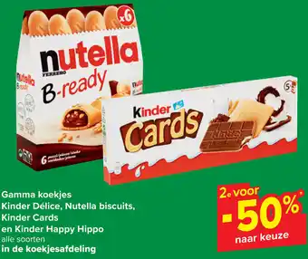Carrefour Market Gamma koekjes Kinder Délice, Nutella biscuits, Kinder Cards aanbieding