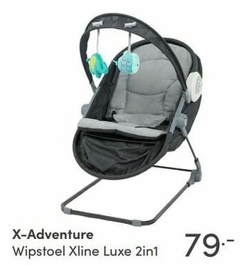 Baby & Tiener X-adventure wipstoel xline luxe 2in1 aanbieding