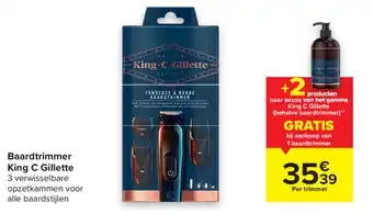 Carrefour Baardtrimmer King C Gillette aanbieding