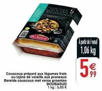 Couscous préparé aux légumes frais ou tajine de volaille aux pruneaux bereide couscous met verse groenten boubasud