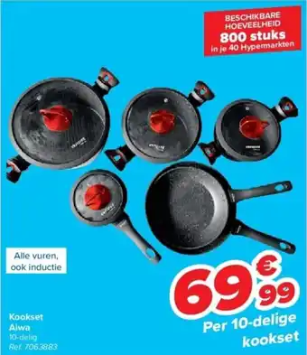 Carrefour Alle vuren, ook inductie Kookset Aiwa 10-delig aanbieding