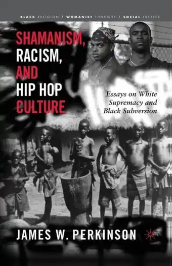 Bol.com Shamanism, Racism, and Hip Hop Culture aanbieding